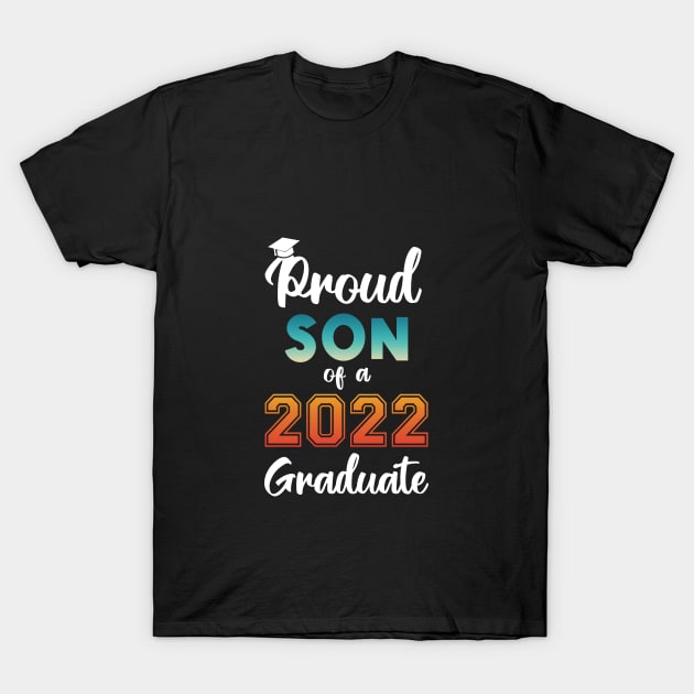 Proud Son of a 2022 Graduate T-Shirt by InfiniTee Design